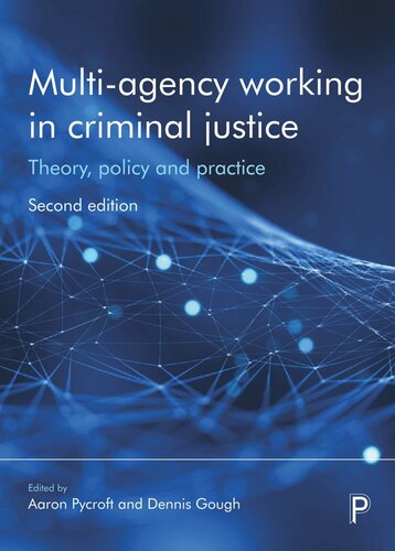 Multiagency Working In Criminal Justice Theory Policy And Practice Aaron Pycroft Editor Dennis Gough Editor