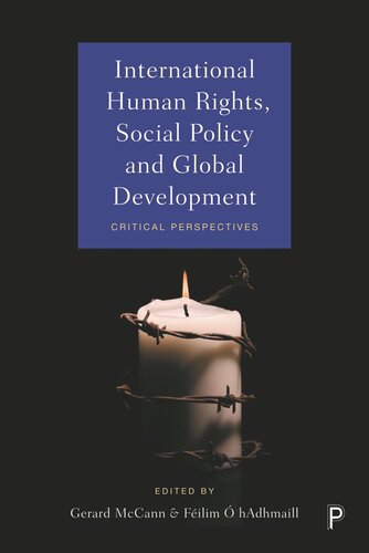 International Human Rights Social Policy And Global Development Critical Perspectives Gerard Mccann Editor Filim Hadhmaill Editor