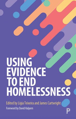 Using Evidence To End Homelessness Lgia Teixeira Editor James Cartwright Editor