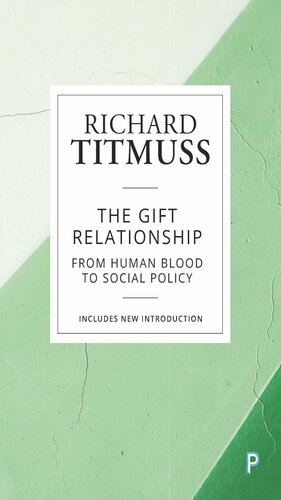 The Gift Relationship From Human Blood To Social Policy Richard Titmuss
