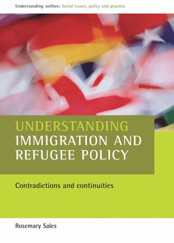 Understanding Immigration And Refugee Policy Contradictions And Continuities Rosemary Sales