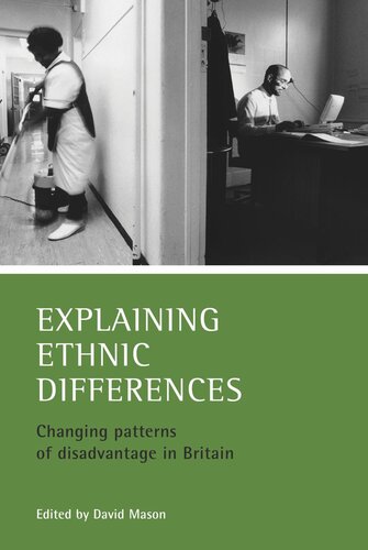 Explaining Ethnic Differences Changing Patterns Of Disadvantage In Britain David Mason