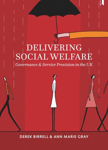 Delivering Social Welfare Governance And Service Provision In The Uk Derek Birrell Ann Marie Gray