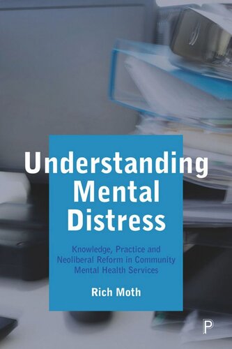 Understanding Mental Distress Knowledge Practice And Neoliberal Reform In Community Mental Health Services Rich Moth