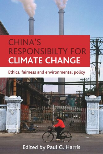 Chinas Responsibility For Climate Change Ethics Fairness And Environmental Policy Paul G Harris Editor