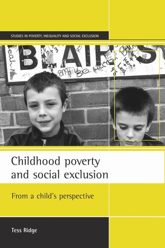 Childhood Poverty And Social Exclusion From A Childs Perspective Tess Ridge