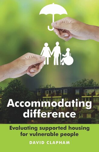 Accommodating Difference Evaluating Supported Housing For Vulnerable People David Clapham