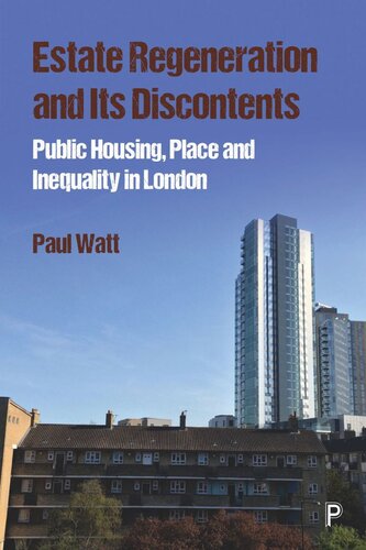 Estate Regeneration And Its Discontents Public Housing Place And Inequality In London Paul Watt