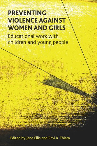 Preventing Violence Against Women And Girls Educational Work With Children And Young People Jane Ellis Editor Ravi K Thiara Editor