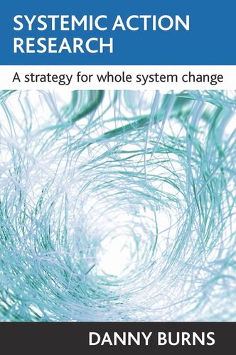 Systemic Action Research A Strategy For Whole System Change Danny Burns