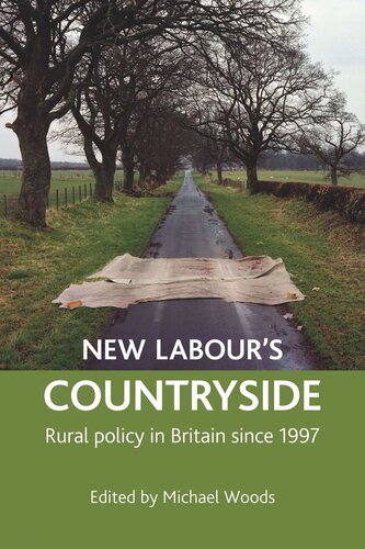 New Labours Countryside Rural Policy In Britain Since 1997 Michael Woods Editor