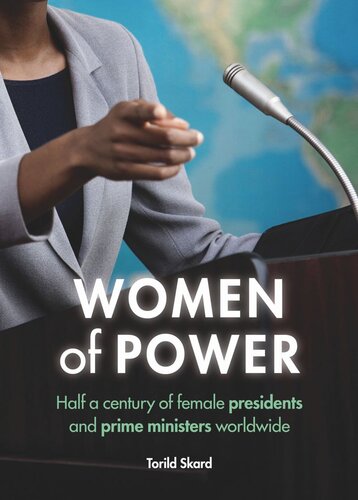 Women Of Power Half A Century Of Female Presidents And Prime Ministers Worldwide Torild Skard