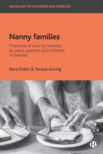Nanny Families Practices Of Care By Nannies Au Pairs Parents And Children In Sweden Sara Eldn Terese Anving