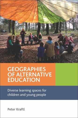 Geographies Of Alternative Education Diverse Learning Spaces For Children And Young People Peter Kraftl