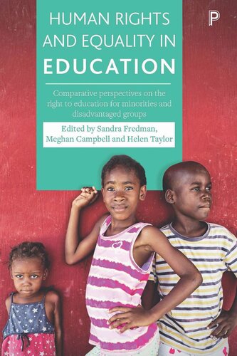 Human Rights And Equality In Education Comparative Perspectives On The Right To Education For Minorities And Disadvantaged Groups Sandra Fredman Editor Meghan Campbell Editor Helen Taylor Editor