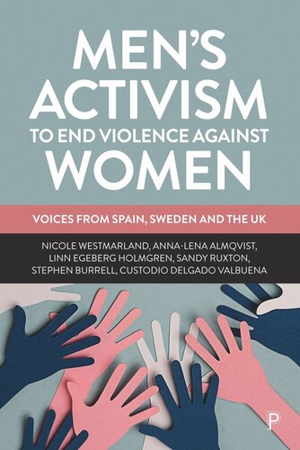 Mens Activism To End Violence Against Women Voices From Spain Sweden And The Uk Nicole Westmarland Annalena Almqvist Linn Egeberg Holmgren Sandy Ruxton Stephen Burrell Custodio Delgado Valbuena