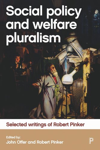 Social Policy And Welfare Pluralism Selected Writings Of Robert Pinker John Offer Editor Robert Pinker Editor