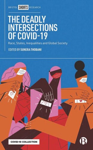 The Deadly Intersections Of Covid19 Race States Inequalities And Global Society Sunera Thobani Editor
