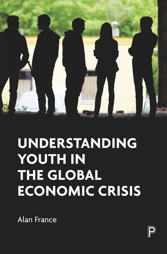 Understanding Youth In The Global Economic Crisis Alan France