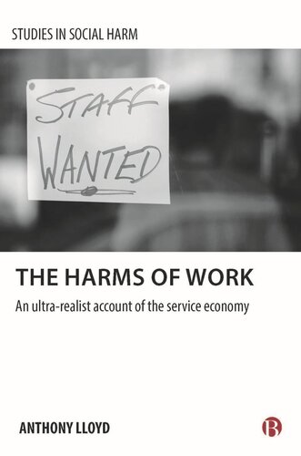 The Harms Of Work An Ultrarealist Account Of The Service Economy Anthony Lloyd