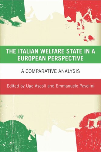The Italian Welfare State In A European Perspective A Comparative Analysis Ugo Ascoli Editor Emmanuele Pavolini Editor