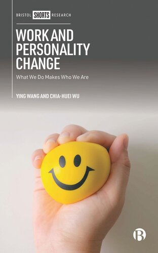 Work And Personality Change What We Do Makes Who We Are Ying Wang Chiahuei Wu