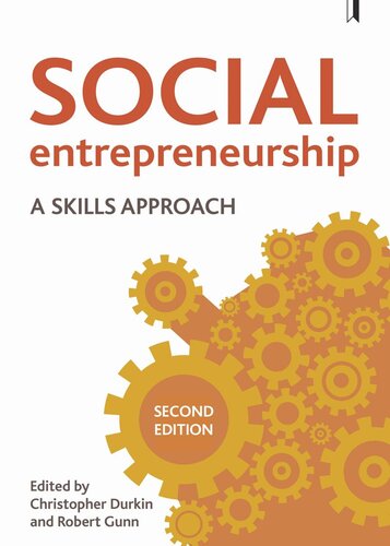 Social Entrepreneurship A Skills Approach Christopher Durkin Editor Robert Gunn Editor