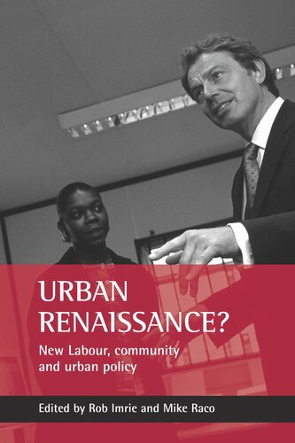 Urban Renaissance New Labour Community And Urban Policy Rob Imrie Editor Mike Raco Editor