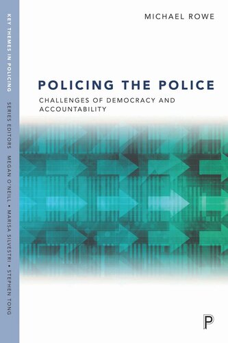 Policing The Police Challenges Of Democracy And Accountability Michael Rowe