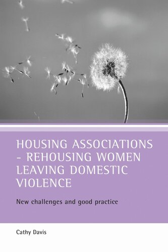 Housing Associations Rehousing Women Leaving Domestic Violence New Challenges And Good Practice Cathy Davis