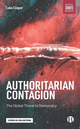 Authoritarian Contagion The Global Threat To Democracy Luke Cooper