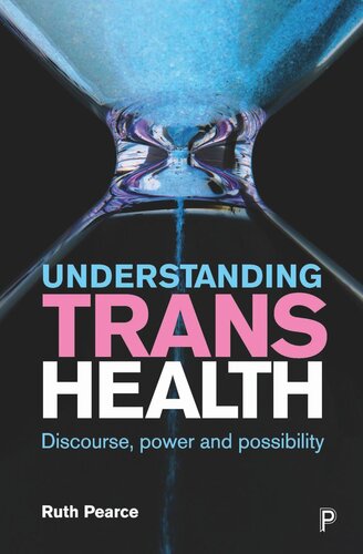 Understanding Trans Health Discourse Power And Possibility Ruth Pearce