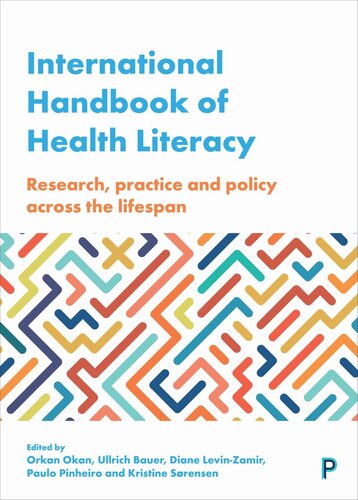 International Handbook Of Health Literacy Research Practice And Policy Across The Lifespan Orkan Okan Editor Ullrich Bauer Editor Diane Levinzamir Editor Paulo Pinheiro Editor Kristine Srensen Editor