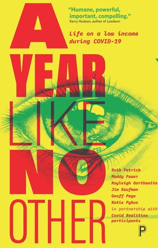 A Year Like No Other Life On A Low Income During Covid19 Ruth Patrick Maddy Power Kayleigh Garthwaite Jim Kaufman Geoff Page Katie Pybus