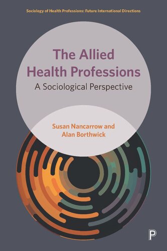 The Allied Health Professions A Sociological Perspective Susan Nancarrow Alan Borthwick