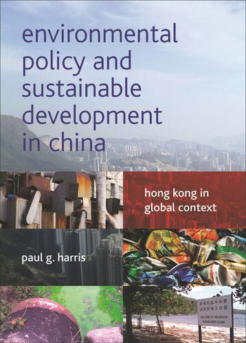 Environmental Policy And Sustainable Development In China Hong Kong In Global Context Paul G Harris