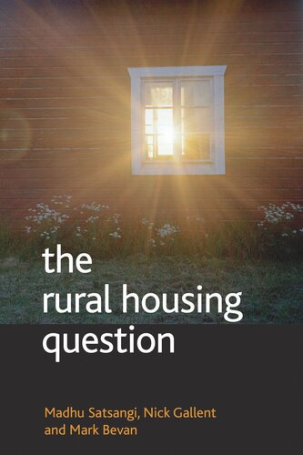 The Rural Housing Question Community And Planning In Britains Countrysides Madhu Satsangi Nick Gallent Mark Bevan