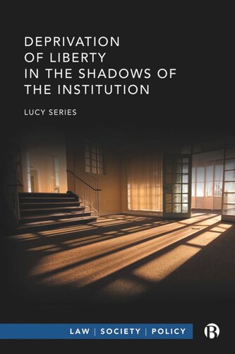 Deprivation Of Liberty In The Shadows Of The Institution Lucy Series