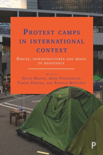 Protest Camps In International Context Spaces Infrastructures And Media Of Resistance Gavin Brown