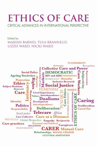 Ethics Of Care Critical Advances In International Perspective Marian Barnes Editor Tula Brannelly Editor Lizzie Ward Editor Nicki Ward Editor