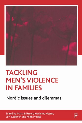 Tackling Mens Violence In Families Nordic Issues And Dilemmas Maria Eriksson Editor Marianne Hester Editor Suvi Keskinen Editor Keith Pringle Editor