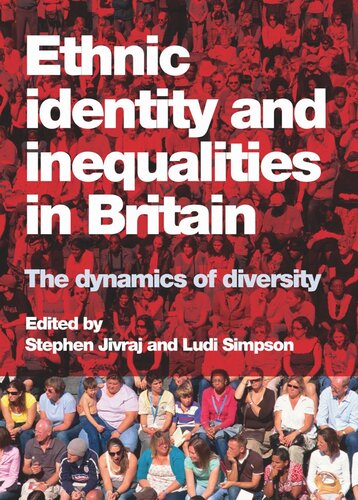 Ethnic Identity And Inequalities In Britain The Dynamics Of Diversity Stephen Jivraj Editor Ludi Simpson Editor