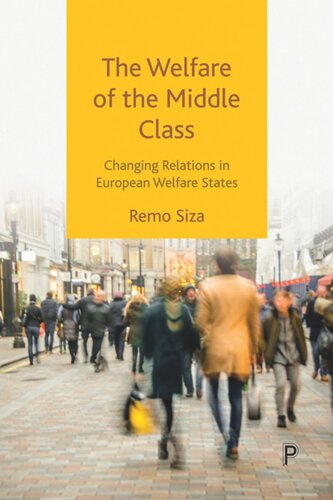 The Welfare Of The Middle Class Changing Relations In European Welfare States Remo Siza