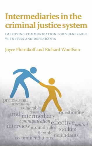 Intermediaries In The Criminal Justice System Improving Communication For Vulnerable Witnesses And Defendants Joyce Plotnikoff Richard Woolfson