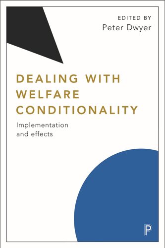 Dealing With Welfare Conditionality Implementation And Effects Peter Dwyer Editor