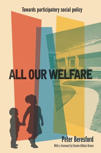 All Our Welfare Towards Participatory Social Policy Peter Beresford