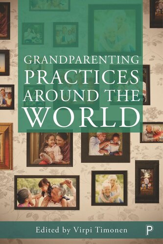 Grandparenting Practices Around The World Virpi Timonen Editor