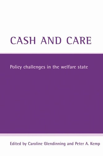 Cash And Care Policy Challenges In The Welfare State Caroline Glendinning Editor Peter A Kemp Editor