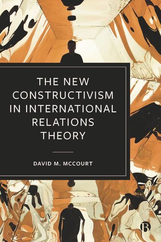 The New Constructivism In International Relations Theory David M Mccourt