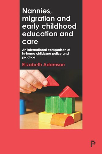 Nannies Migration And Early Childhood Education And Care An International Comparison Of Inhome Childcare Policy And Practice Elizabeth Adamson